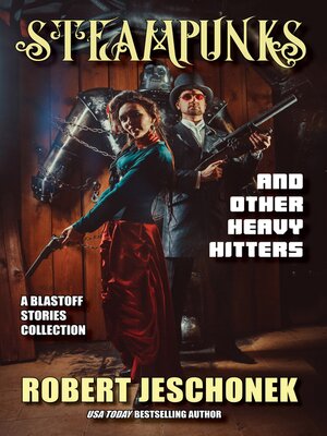 cover image of Steampunks and Other Heavy Hitters
